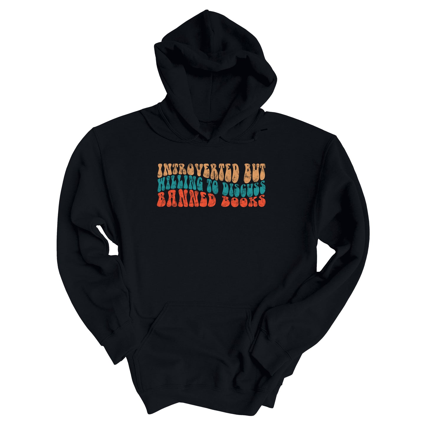 Black unisex hoodie with a graphic that says “Introverted but willing to discuss banned books” in a retro, 1970s bubble font. Each line is a different color. The graphic is slightly distressed.