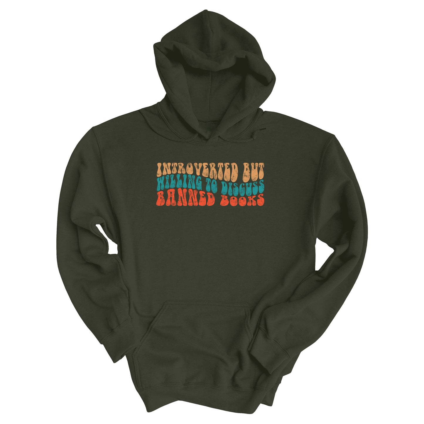 Military Green color unisex hoodie with a graphic that says “Introverted but willing to discuss banned books” in a retro, 1970s bubble font. Each line is a different color. The graphic is slightly distressed.