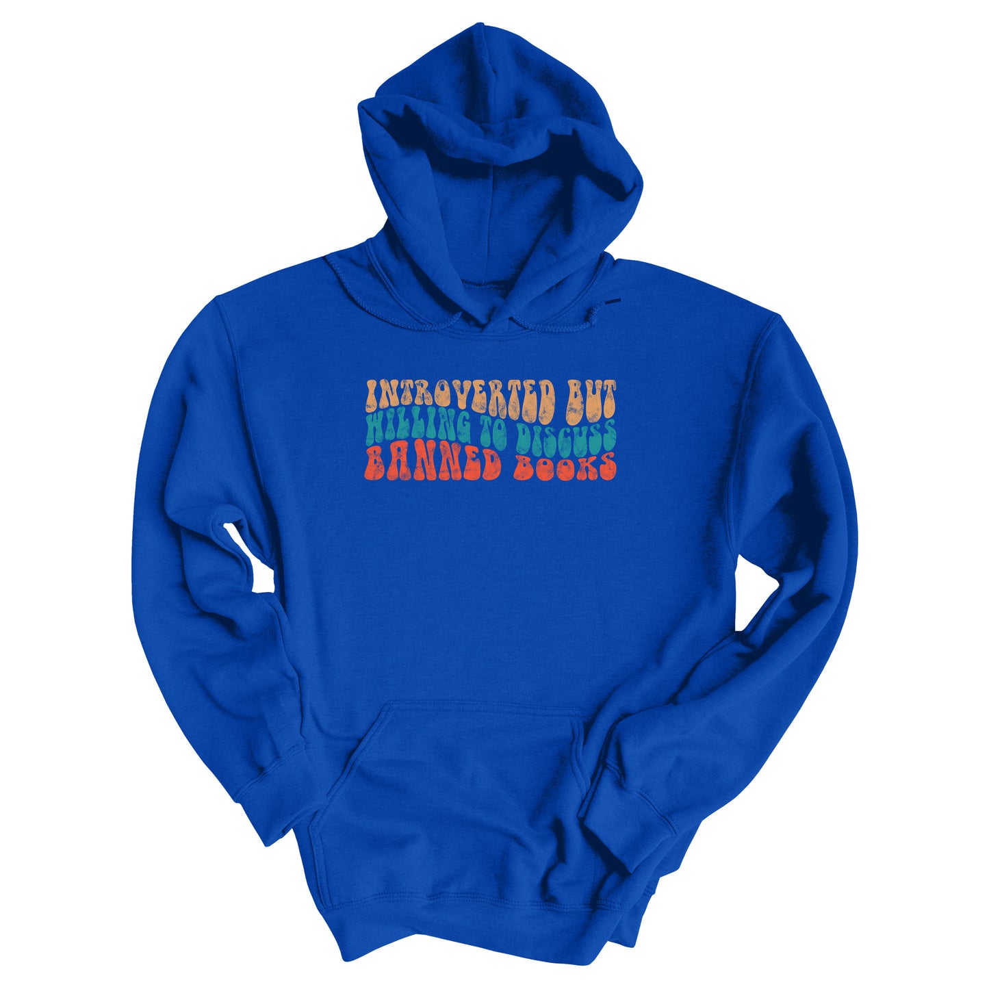 Royal color unisex hoodie with a graphic that says “Introverted but willing to discuss banned books” in a retro, 1970s bubble font. Each line is a different color. The graphic is slightly distressed.