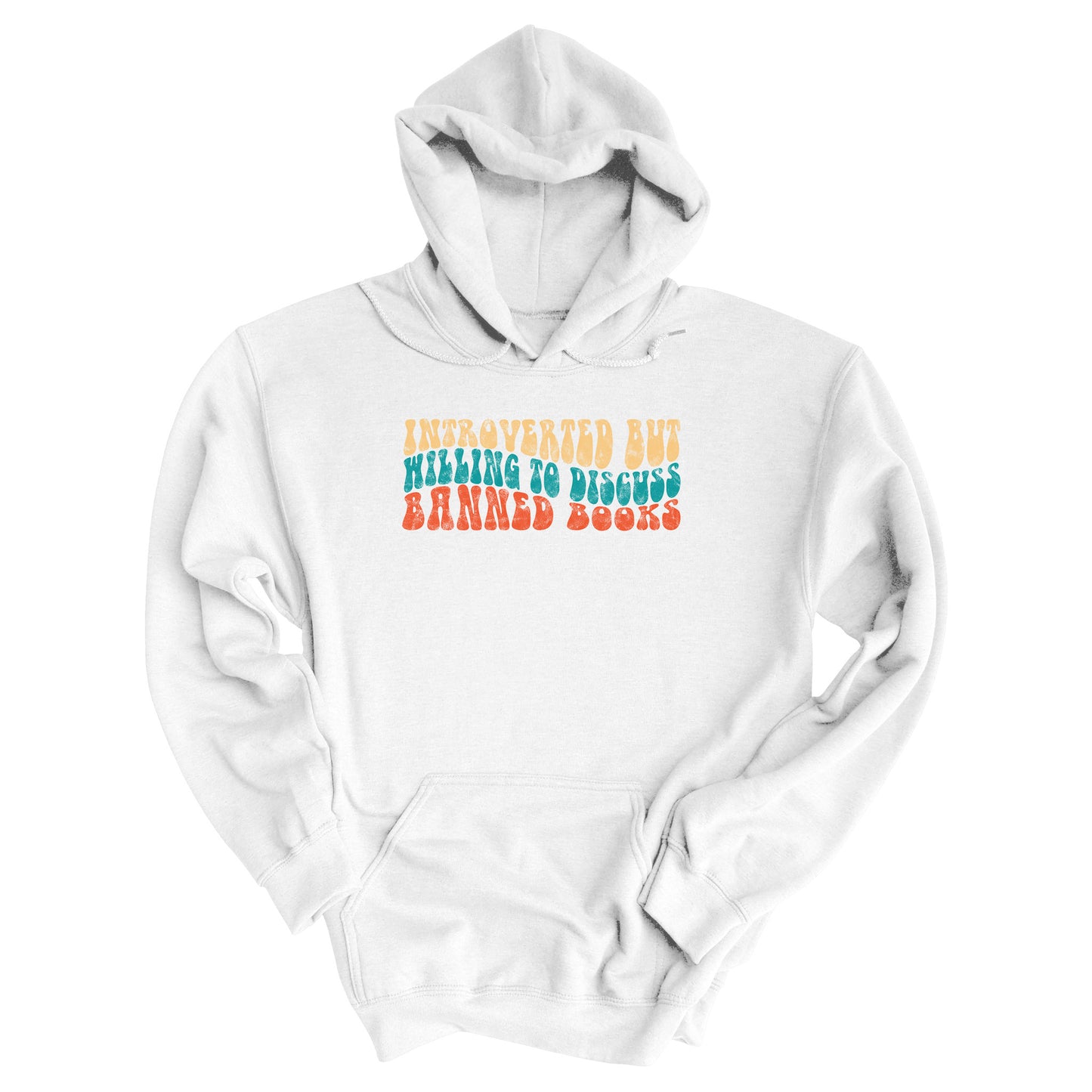 White unisex hoodie with a graphic that says “Introverted but willing to discuss banned books” in a retro, 1970s bubble font. Each line is a different color. The graphic is slightly distressed.