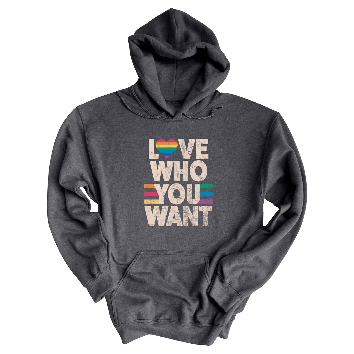 Dark Heather color hoodie says, “Love who you want” in all caps. Each word is on its own line. The “O” in “love” is a rainbow heart.