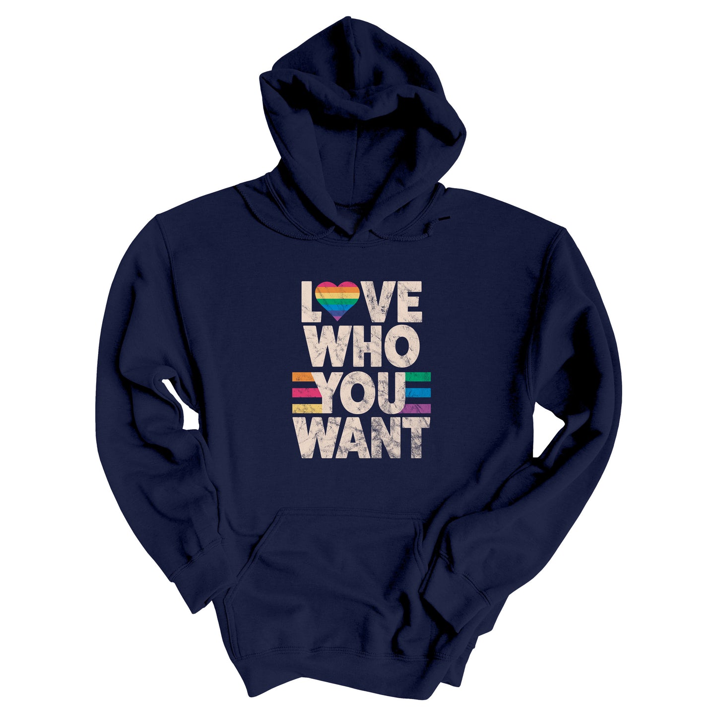 Navy Blue hoodie says, “Love who you want” in all caps. Each word is on its own line. The “O” in “love” is a rainbow heart.