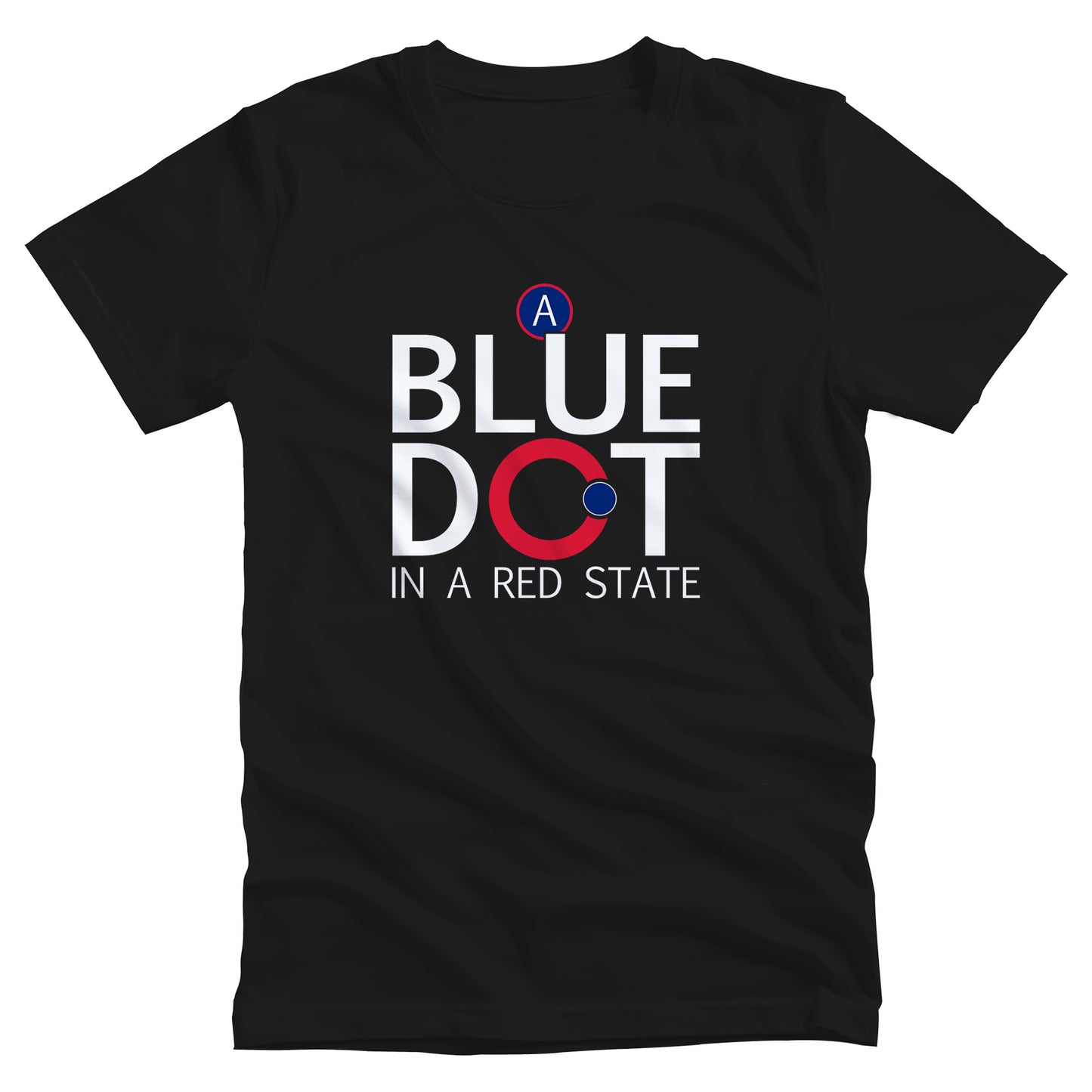 Black unisex t-shirt that says, “A Blue Dot in a Red State” in all caps. “A Blue Dot” are all on their own line, and “A Red State” is on its own line. The “O” in “Dot” is red with a small blue dot on the outer edge.