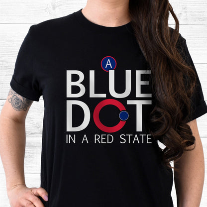 A Blue Dot in a Red State Unisex T-Shirt A Blue Dot in a Red State