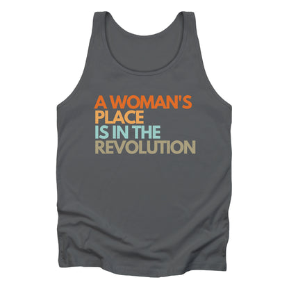 Asphalt color unisex tank top that says “A woman’s place is in the revolution” in a round, modern font in all caps and left aligned. Each line is a different color. “A Woman’s” is orange, “place” is yellow-orange, “is in the” is light blue, and “revolution” is military green.