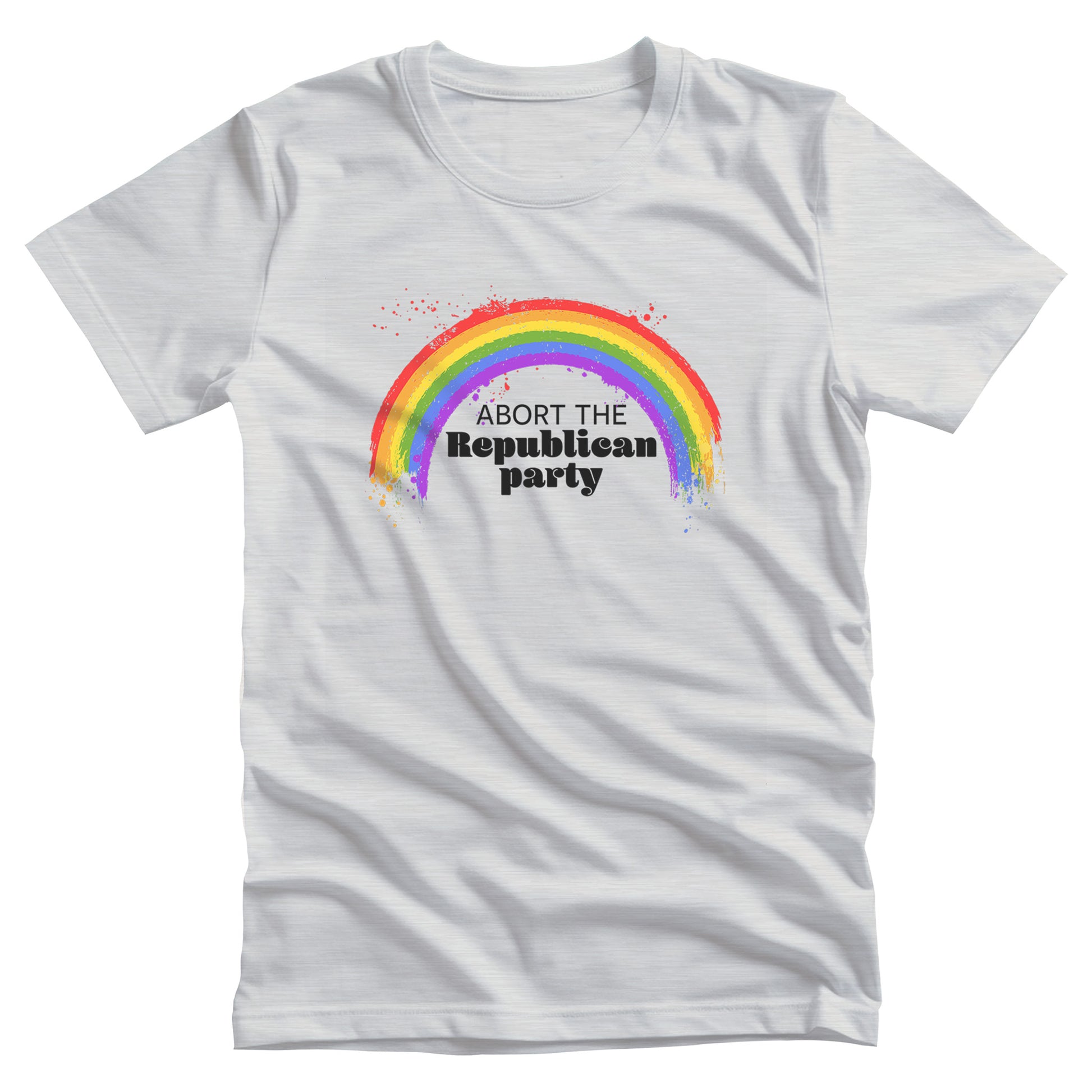 Ash color unisex t-shirt with a graphic of a rainbow with small paint splatters around it. Inside the negative space of the rainbow is the text, “Abort the Republican Party.” 