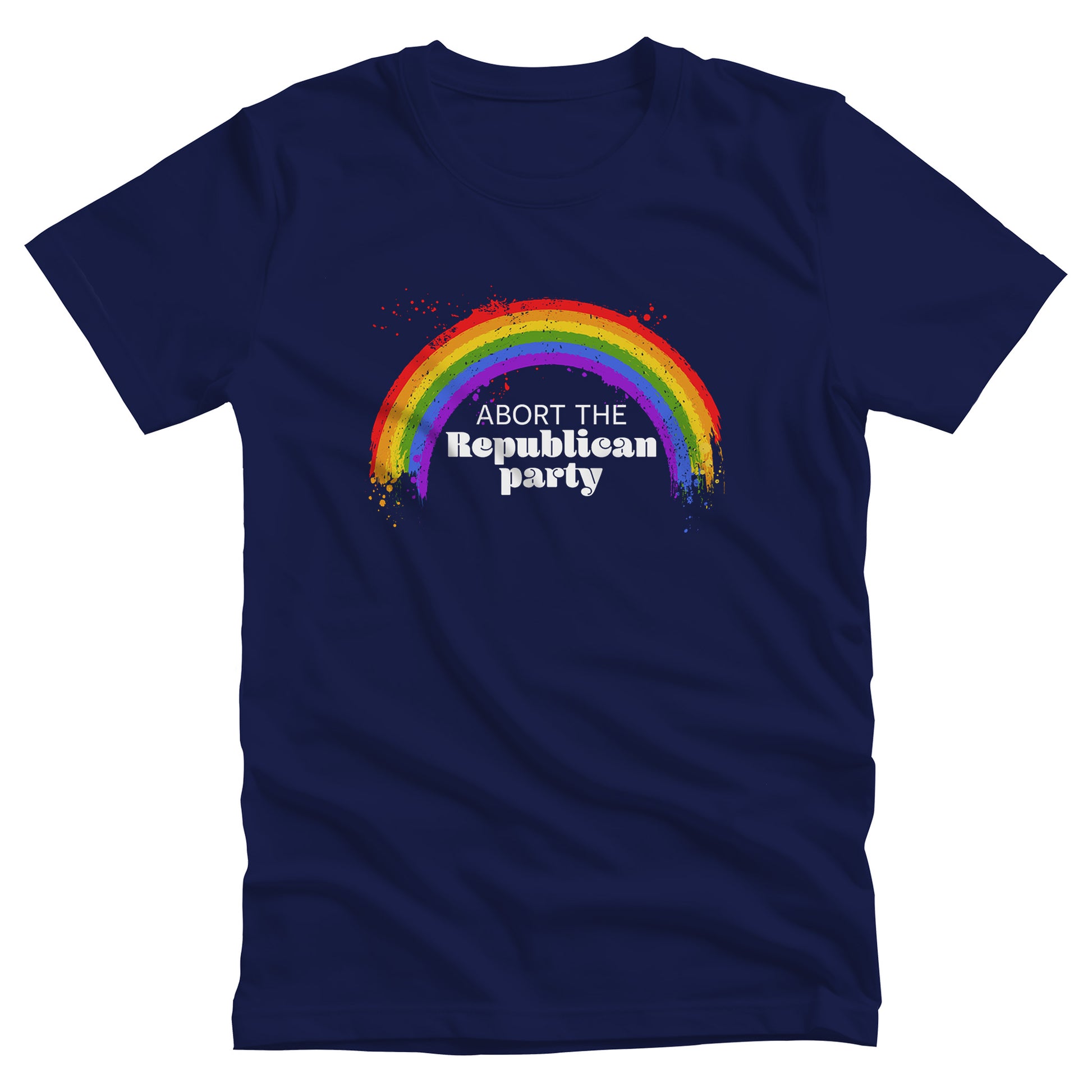 Navy Blue unisex t-shirt with a graphic of a rainbow with small paint splatters around it. Inside the negative space of the rainbow is the text, “Abort the Republican Party.” 