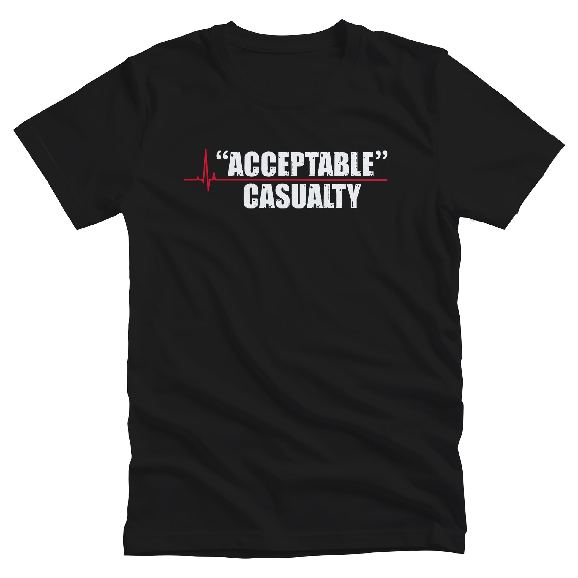 Black unisex t-shirt that says, “Acceptable” Casualty with each word on its own line. There is a red heartbeat graphic to the left of the text with a straight, flat line extending out between the two words.