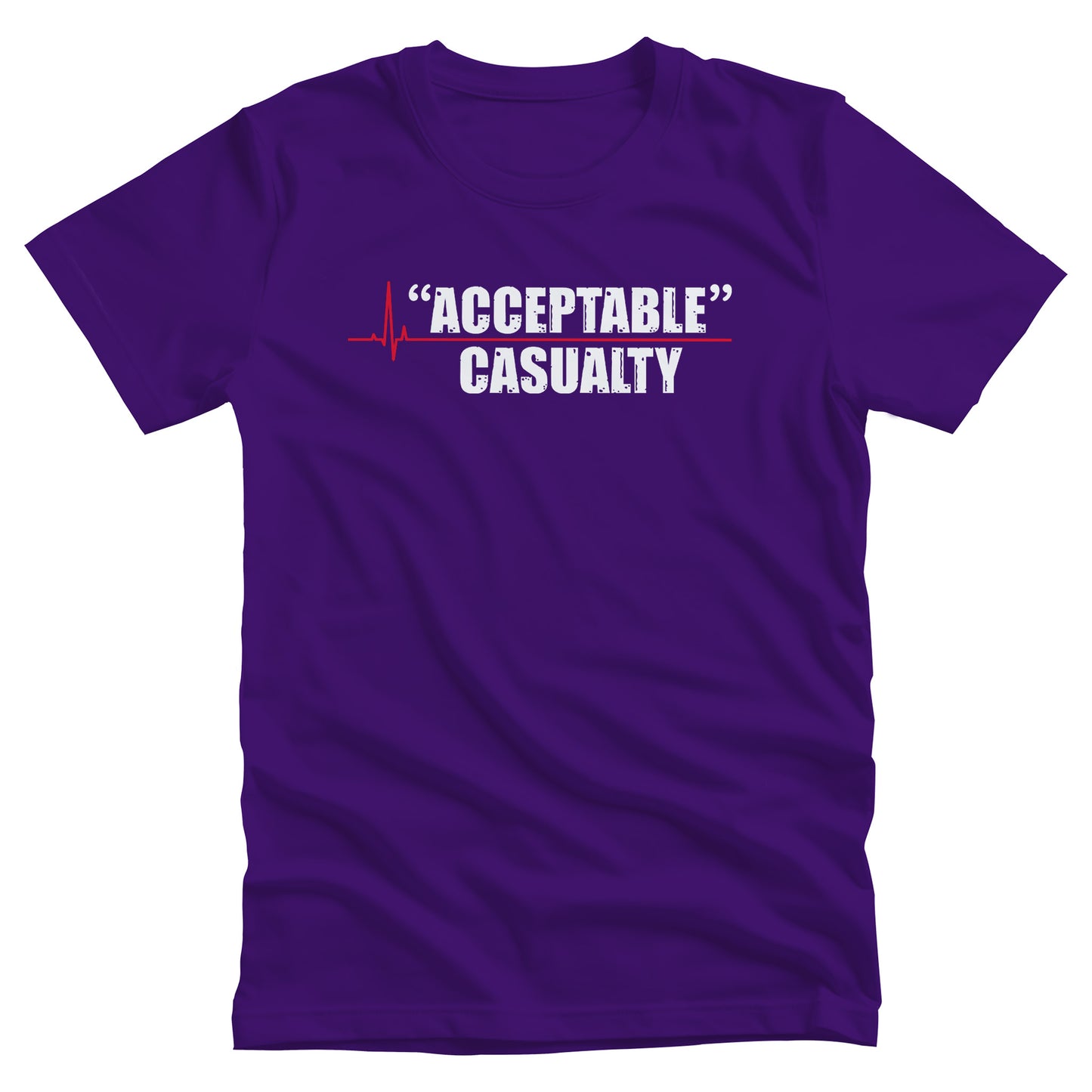 Team Purple color unisex t-shirt that says, “Acceptable” Casualty with each word on its own line. There is a red heartbeat graphic to the left of the text with a straight, flat line extending out between the two words.