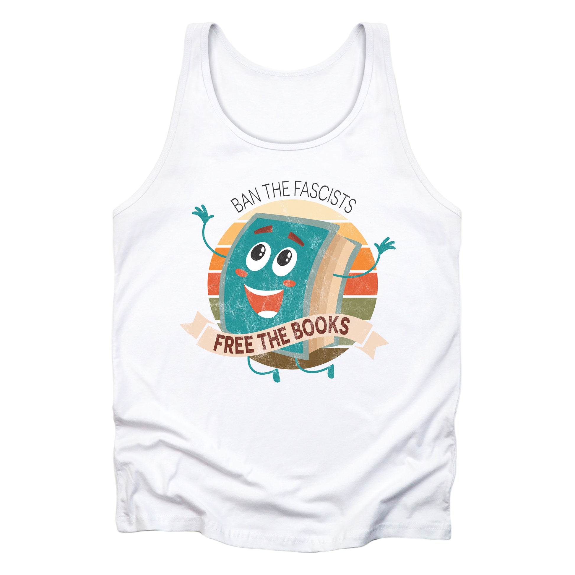 White unisex tank top with a graphic that says “Ban the Fascists, Free the Books” with a vintage illustration of a cartoon book leaping for joy. There is a circle of vintage-colored stripes behind it. 