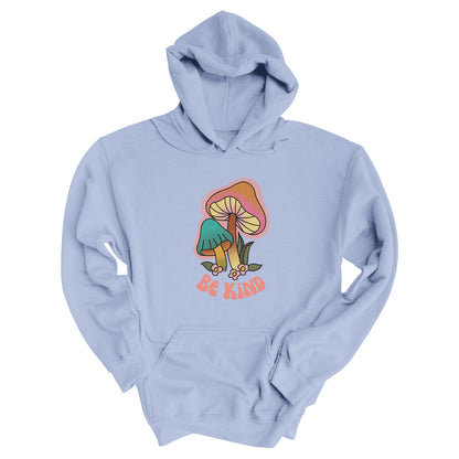 Light Blue hoodie that says “Be Kind” in a retro font with two retro mushrooms above the text. The text is slightly arched down.