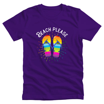 Team Purple color unisex t-shirt that says, “BEACH PLEASE” arched over a graphic of rainbow-colored flip flops with a rainbow gradient starburst behind it.