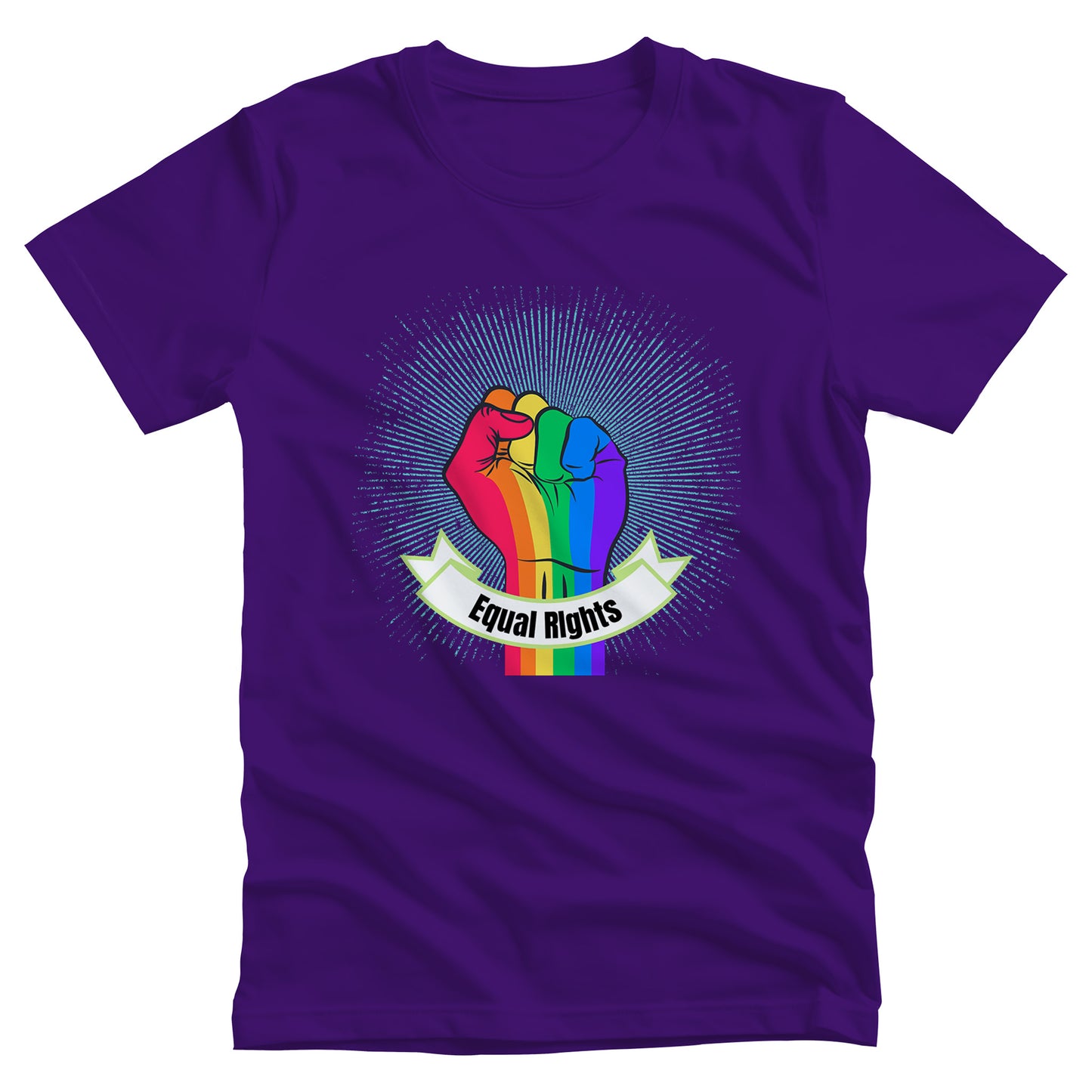 Team Purple color unisex t-shirt with a blue-green starburst and a rainbow fist in front of it. In a ribbon on the bottom of the fist over the wrist area, it says, “Equal Rights.”