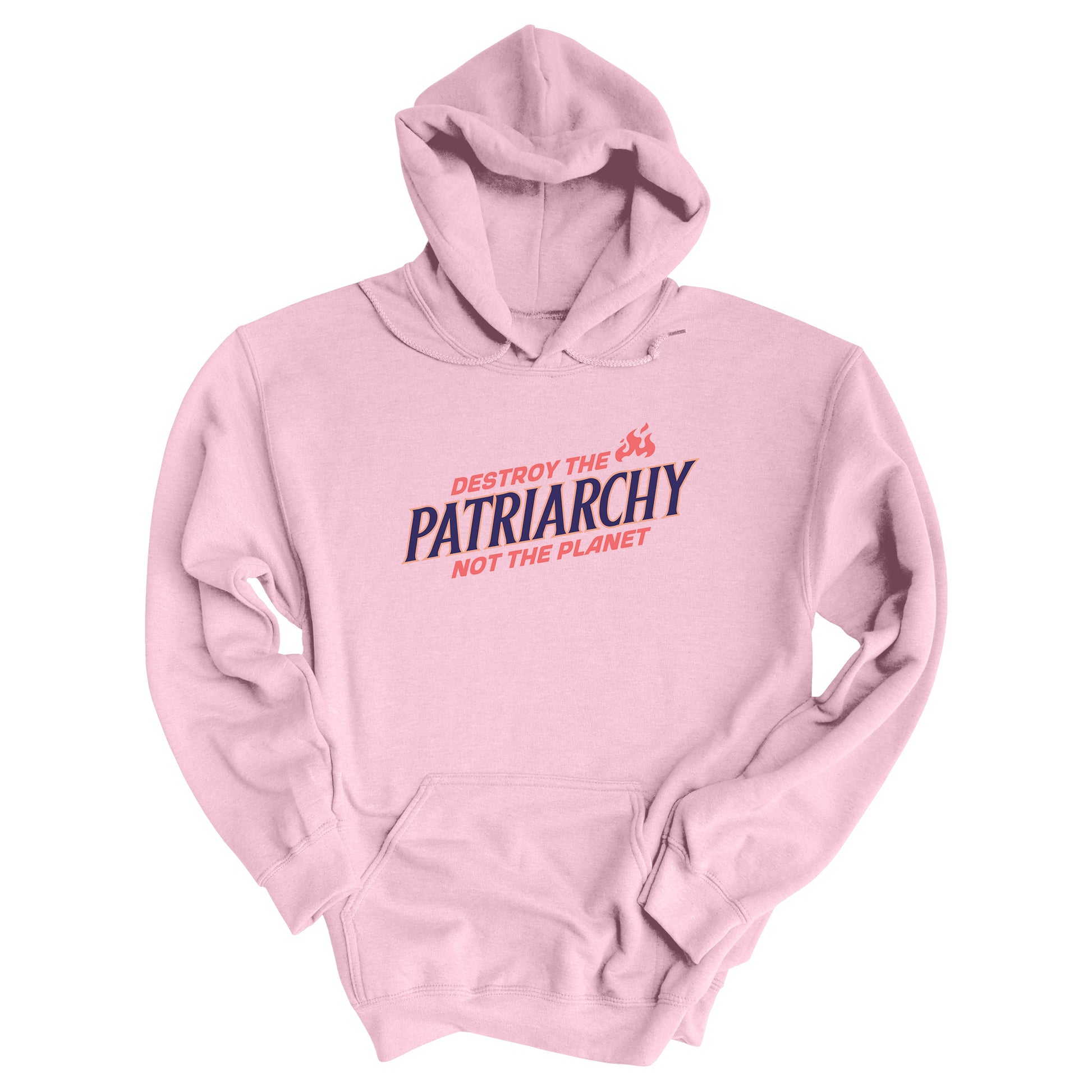 Light Pink color hoodie with text: 'DESTROY THE PATRIARCHY NOT THE PLANET slanted upwards. 'DESTROY THE' is on the first line with small flames after it, 'PATRIARCHY' is on the second line, and 'NOT THE PLANET' is on the third line.