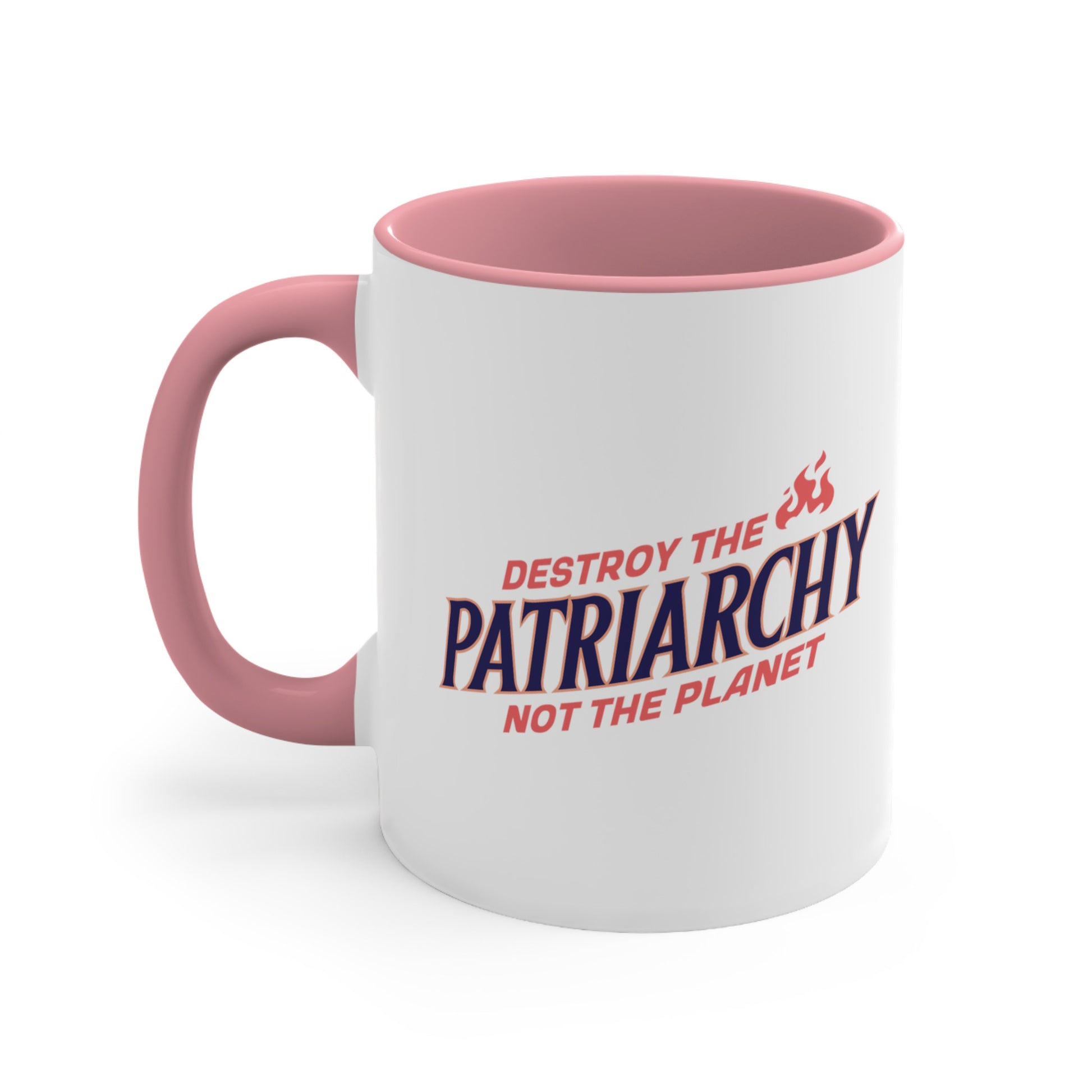 11oz ceramic mug with a pink interior and handle with text: 'DESTROY THE PATRIARCHY NOT THE PLANET slanted upwards. 'DESTROY THE' is on the first line with small flames after it, 'PATRIARCHY' is on the second line, and 'NOT THE PLANET' is on the third line.