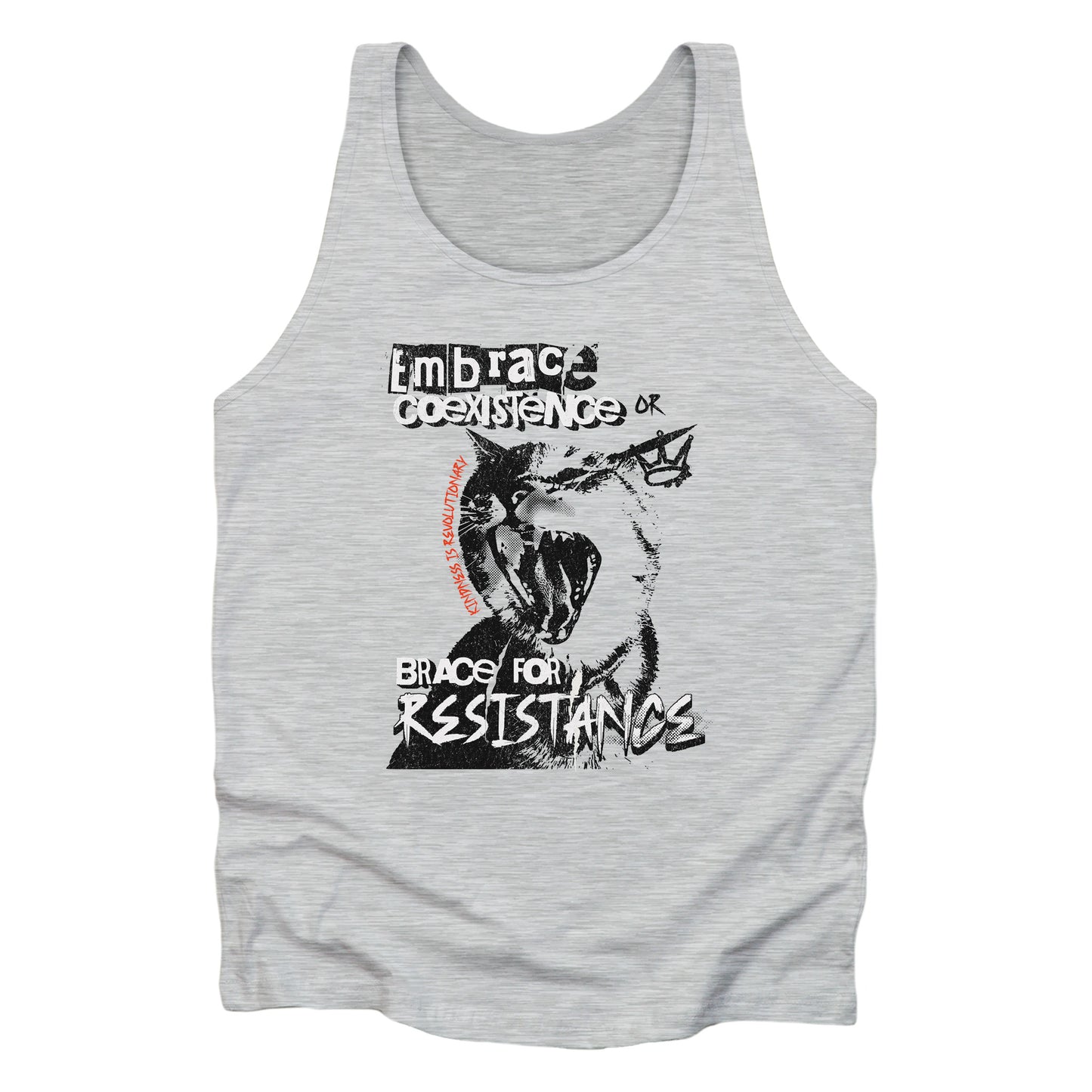 Athletic Heather color unisex tank top featuring the phrase 'Embrace Coexistence or Brace for Resistance' in a grunge font. The shirt includes an illustration of a cat meowing loudly with a small crown to the right, adding to the grunge aesthetic. Small red letters along the left side of the cat's face, written vertically say, ‘Kindness is revolutionary' in all caps.