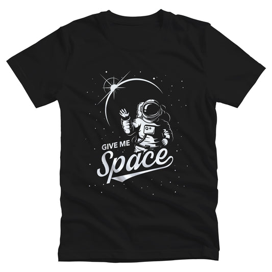 Black unisex t-shirt that says, “Give me Space” in a retro font. The text is slightly sheared upwards with an illustration of an astronaut and the mood integrated in on the right side.