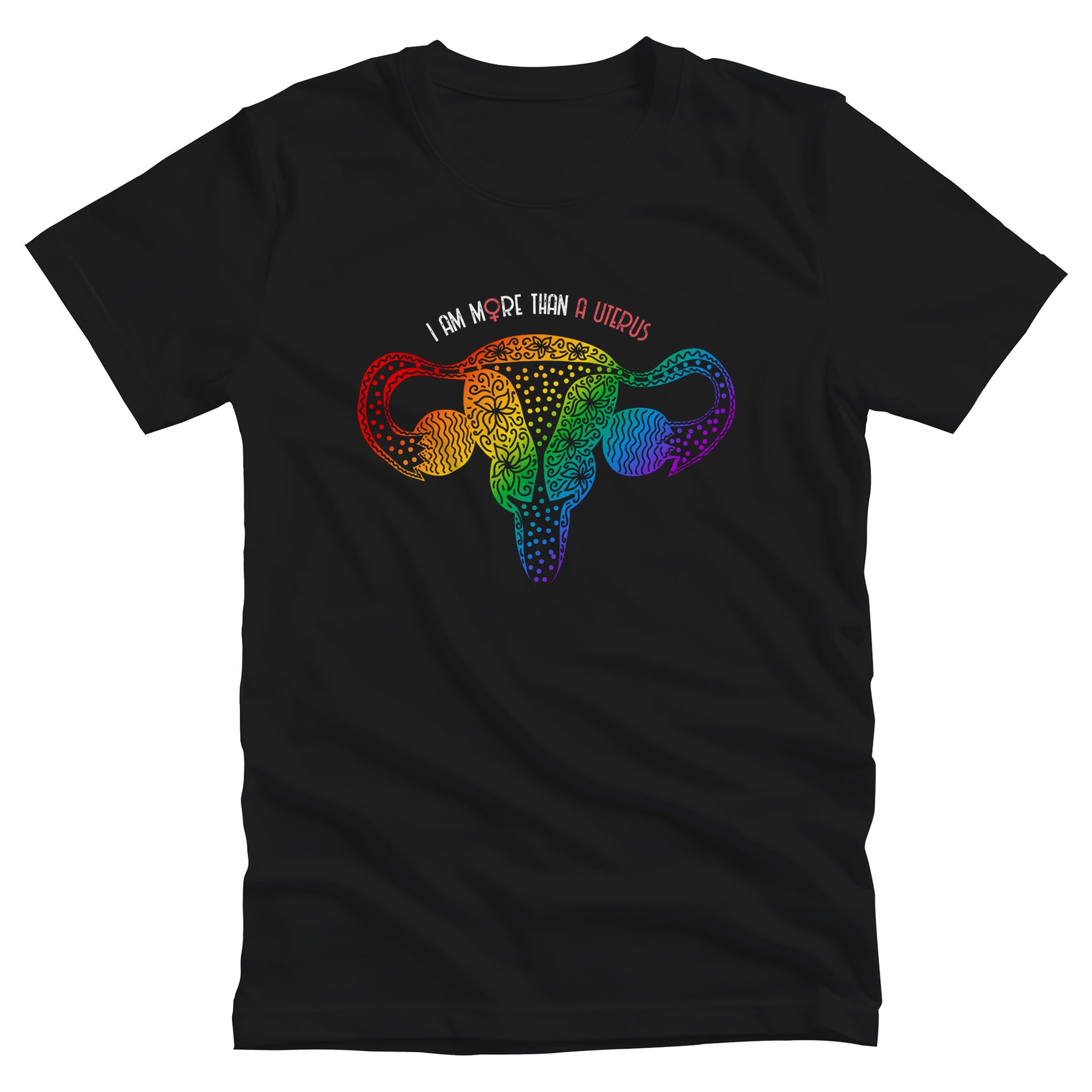 Black unisex t-shirt that says, “I am More Than a Uterus” in all caps. The “O” in “more” is the symbol for the female gender. The text is arched slightly over an illustration of a uterus made from swirls and flowers in a rainbow-gradient color.