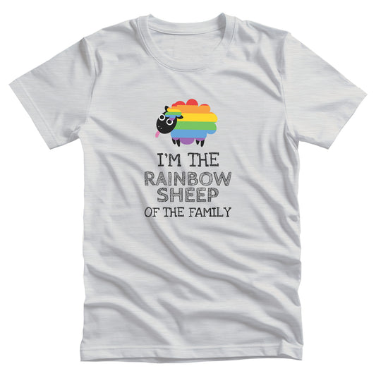 Ash color unisex t-shirt that says, “I’m the rainbow sheep of the family” with a graphic of a rainbow-colored sheep above it.