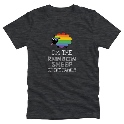 Dark Grey Heather color unisex t-shirt that says, “I’m the rainbow sheep of the family” with a graphic of a rainbow-colored sheep above it.