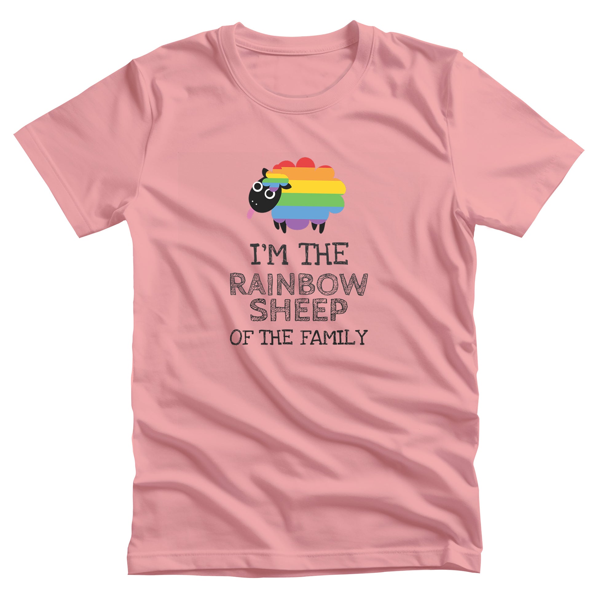 Pink unisex t-shirt that says, “I’m the rainbow sheep of the family” with a graphic of a rainbow-colored sheep above it.