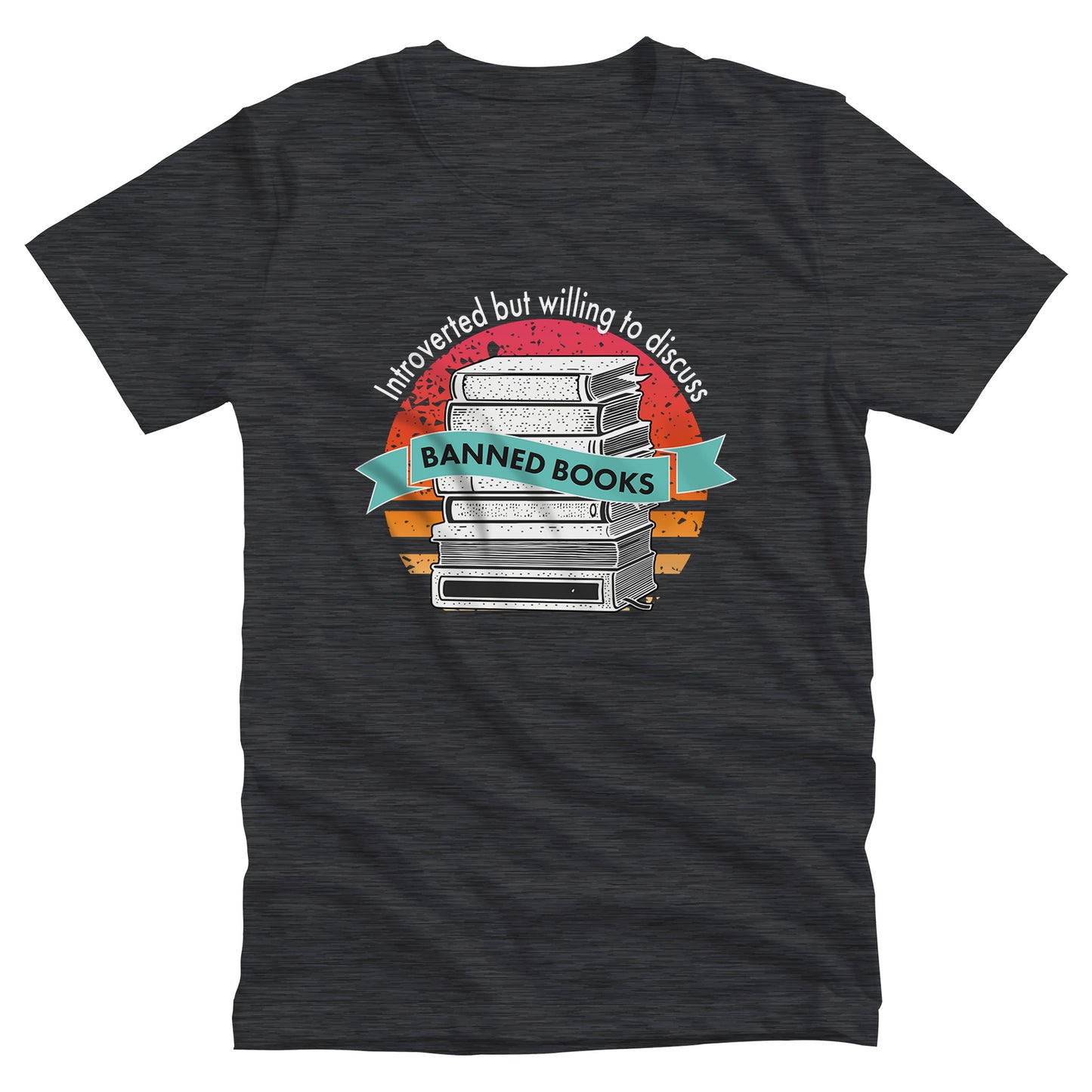 Dark Grey Heather color unisex t-shirt with a graphic that says, “Introverted but willing to discuss banned books.” The image has stacked books with a circular retro sunset behind it. “Introverted but willing to discuss” is arched over the graphic, and “banned books” is inside a wavey blue-green colored ribbon.