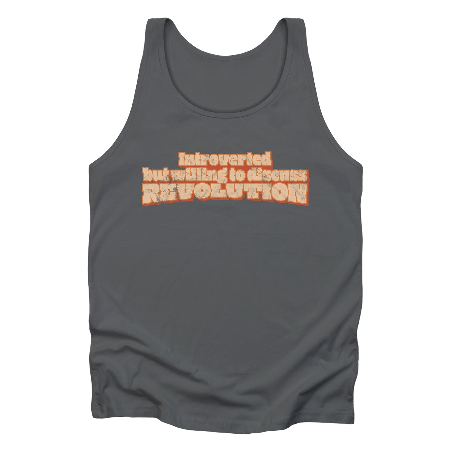 Asphalt color unisex tank top that says “Introverted but willing to discuss revolution.” The text is retro-inspired and has a distressed look.