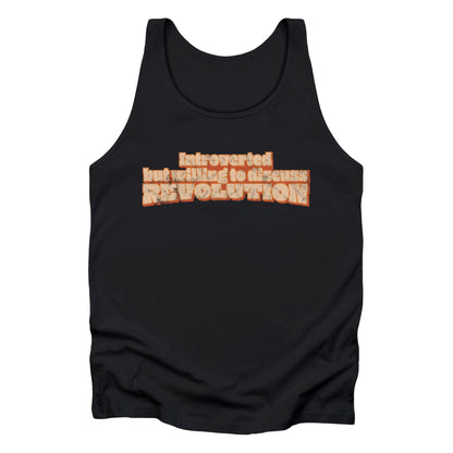 Black unisex tank top that says “Introverted but willing to discuss revolution.” The text is retro-inspired and has a distressed look.