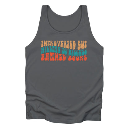 Asphalt color unisex tank top with a graphic that says “Introverted but willing to discuss banned books” in a retro, 1970s bubble font. Each line is a different color. The graphic is slightly distressed.
