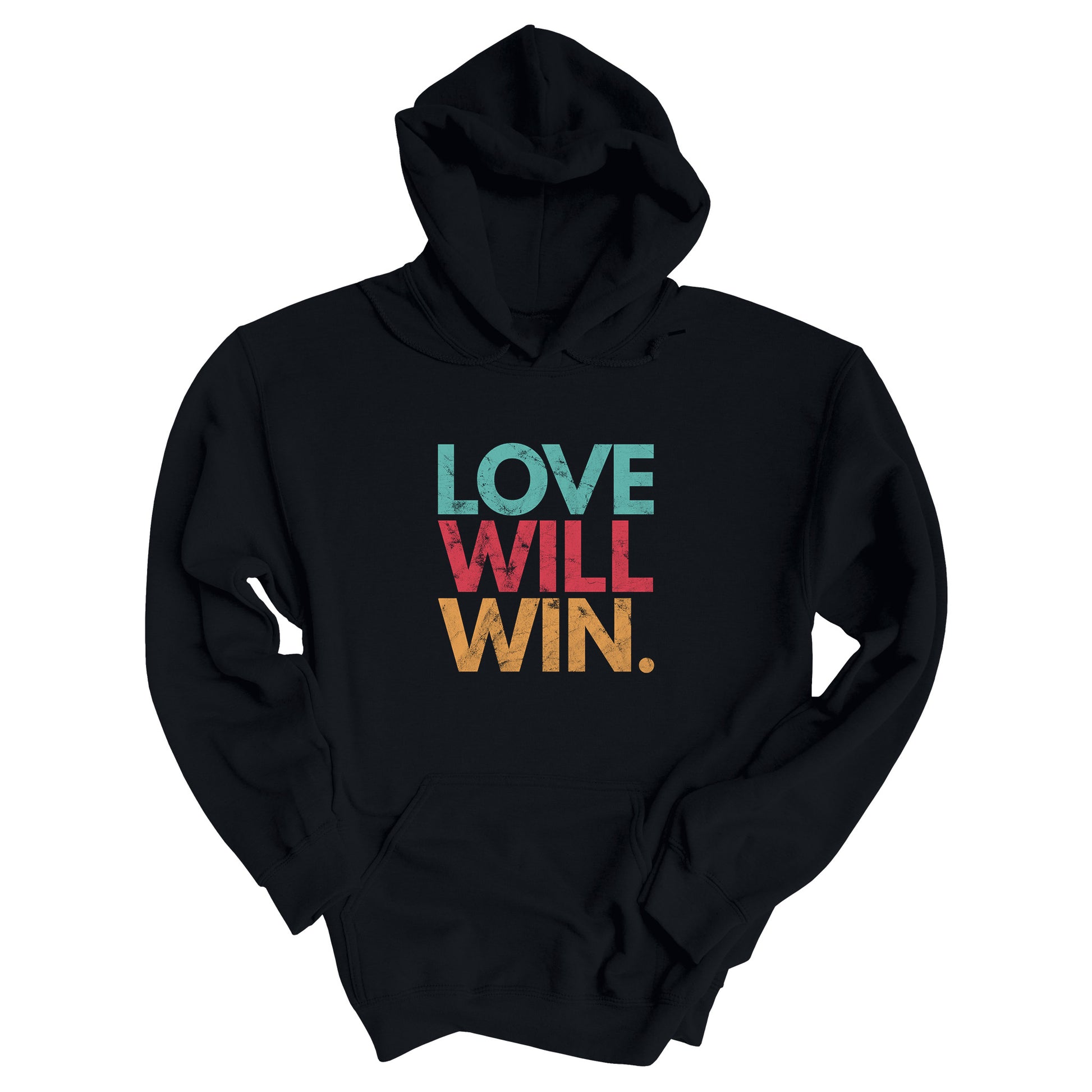 Black hoodie with a graphic that says “Love will win.” in all caps. Each word is on its own line and is a different color. “Love” is greenish-blue, “Will” is red, and “Win.” is yellow. The graphic has a faded and slightly grungy/worn look.