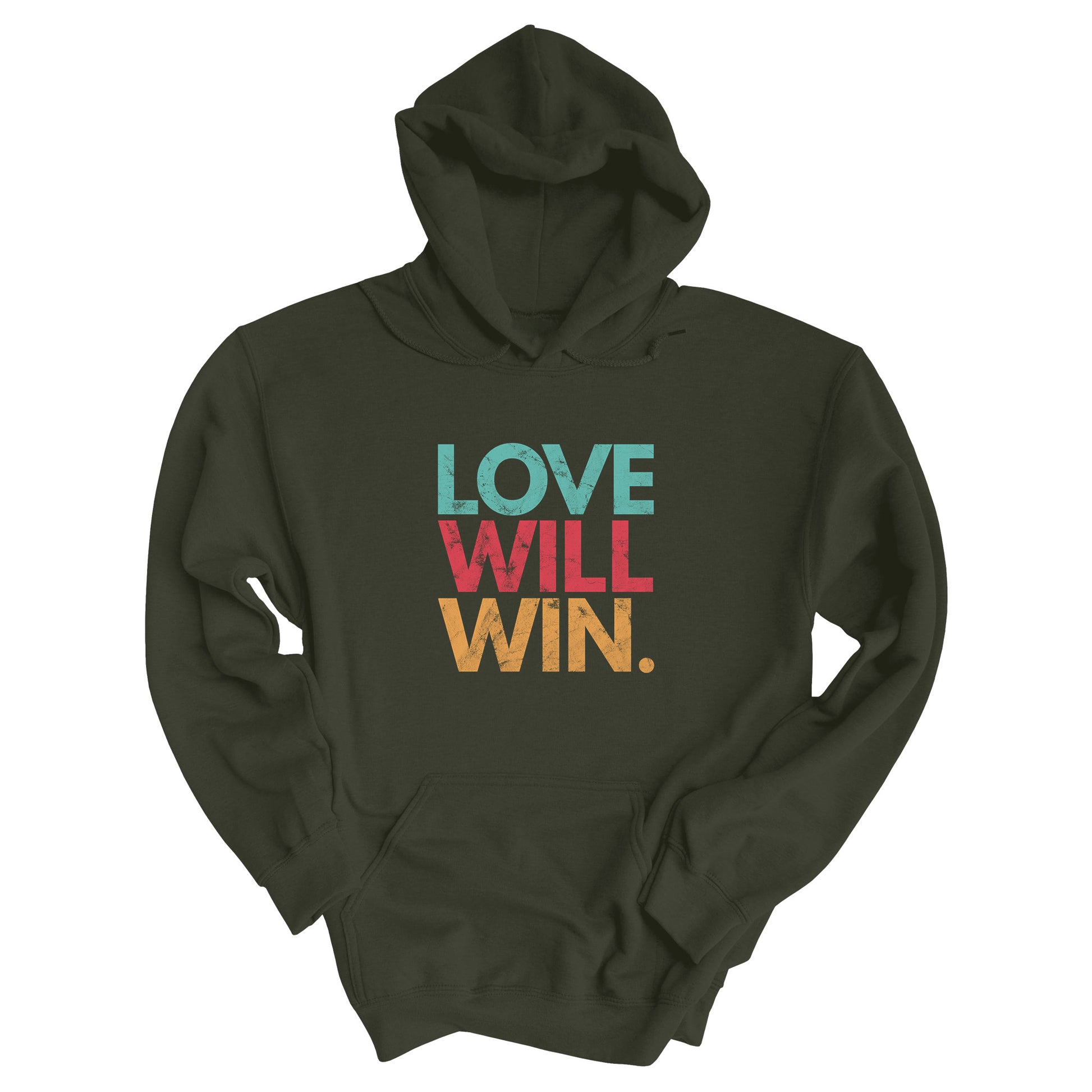 Military Green color hoodie with a graphic that says “Love will win.” in all caps. Each word is on its own line and is a different color. “Love” is greenish-blue, “Will” is red, and “Win.” is yellow. The graphic has a faded and slightly grungy/worn look.