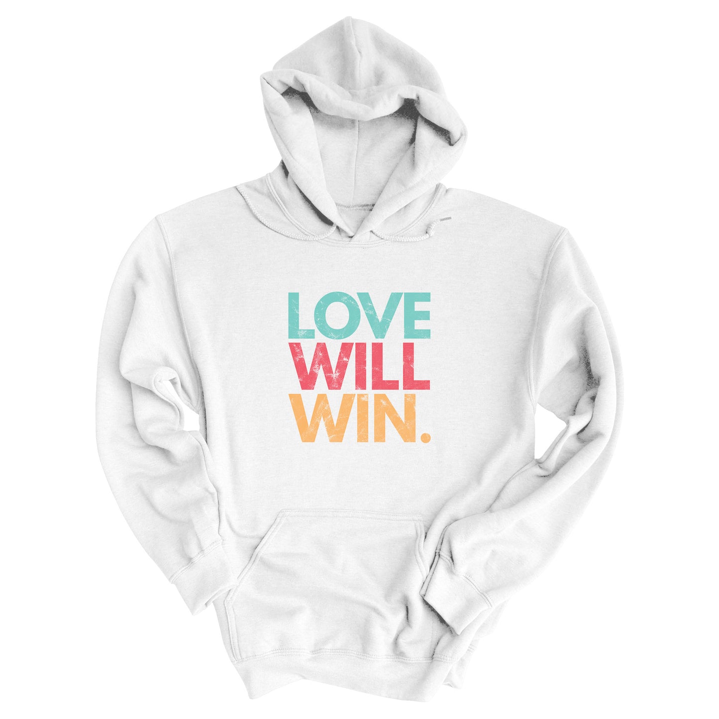 White hoodie with a graphic that says “Love will win.” in all caps. Each word is on its own line and is a different color. “Love” is greenish-blue, “Will” is red, and “Win.” is yellow. The graphic has a faded and slightly grungy/worn look.