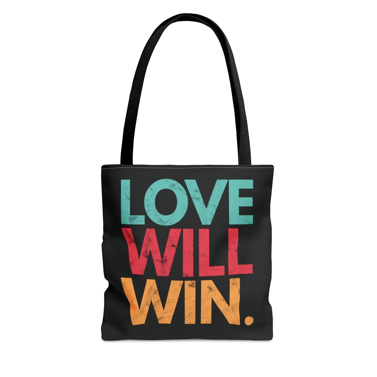 Black tote bag with a graphic that says “Love will win.” in all caps. Each word is on its own line and is a different color. “Love” is greenish-blue, “Will” is red, and “Win.” is yellow. The graphic has a faded and slightly grungy/worn look.