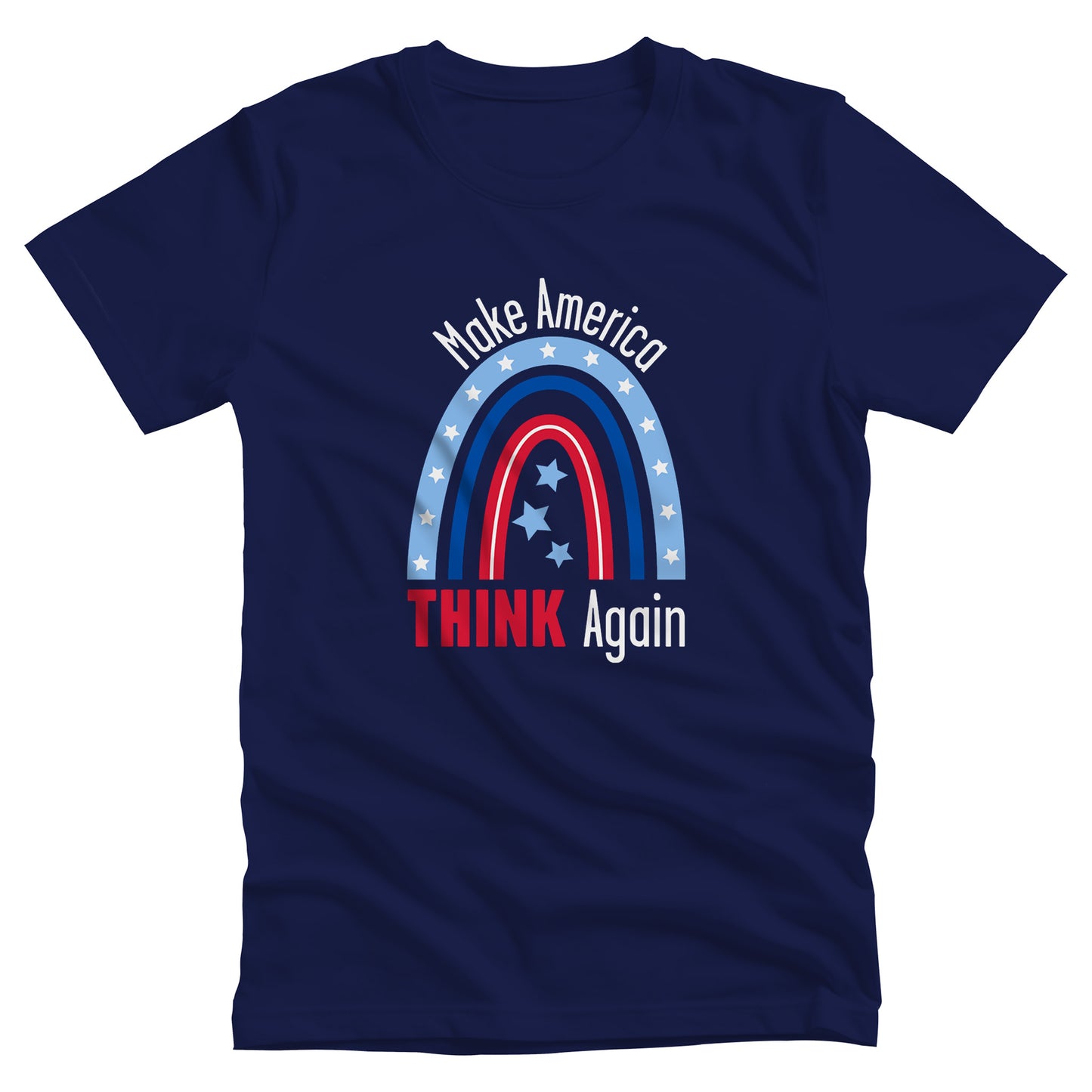 Navy Blue unisex t-shirt that says, “Make America THINK Again” with a graphic of a blue and red rainbow. “Make America” is red and arched over the rainbow. “THINK Again” is beneath the rainbow with “THINK” being blue and “Again” being red.