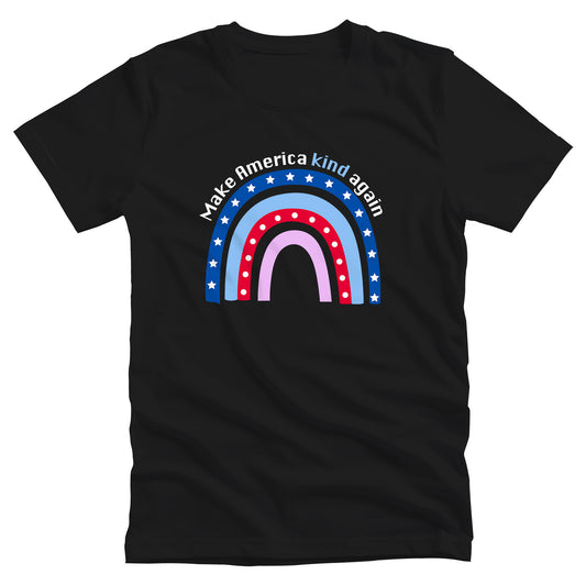 Black unisex t-shirt with a graphic of a red and blue rainbow with text arched over the top that says, “Make America Kind Again”.