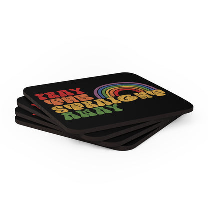 Four black 3.75x3.75” cork-backed coasters that say “PRAY THE STRAIGHT AWAY” in a retro font. Each word is a different retro color and on its own line. “PRAY” is maroon, “THE” is orange, “STRAIGHT” is yellow, and “AWAY” is green. The words are stacked and left-aligned with a rainbow graphic that has matching colors nestled after the word “THE” over the word “STRAIGHT.”