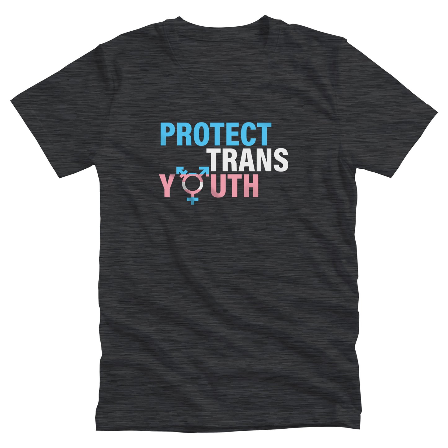 Dark Grey Heather color unisex t-shirt that says, “Protect Trans Youth” in all caps. Each word is on its own line. Each line correlates to the trans flag colors. The  “O” in the word “Youth” is the trans symbol.