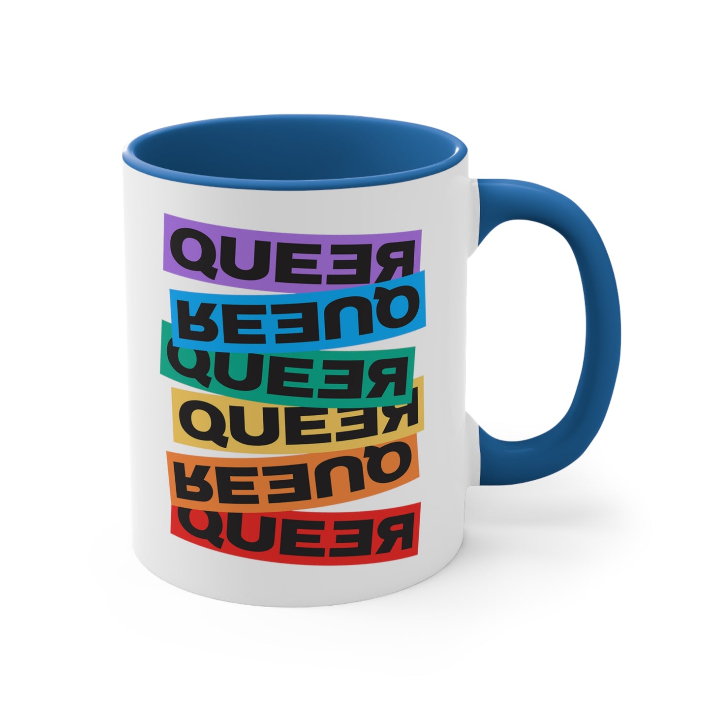 11oz ceramic mug with a blue handle and interior. This mug artistically expresses the word “Queer.” Each variation of the word is black text in a rectangular block and stacked vertically at a slightly different angle than the next row/block. Sometimes “Queer” is backward, sometimes upside down, and sometimes 1-2 letters are backward. The color blocks are purple, blue, green, yellow, and red.