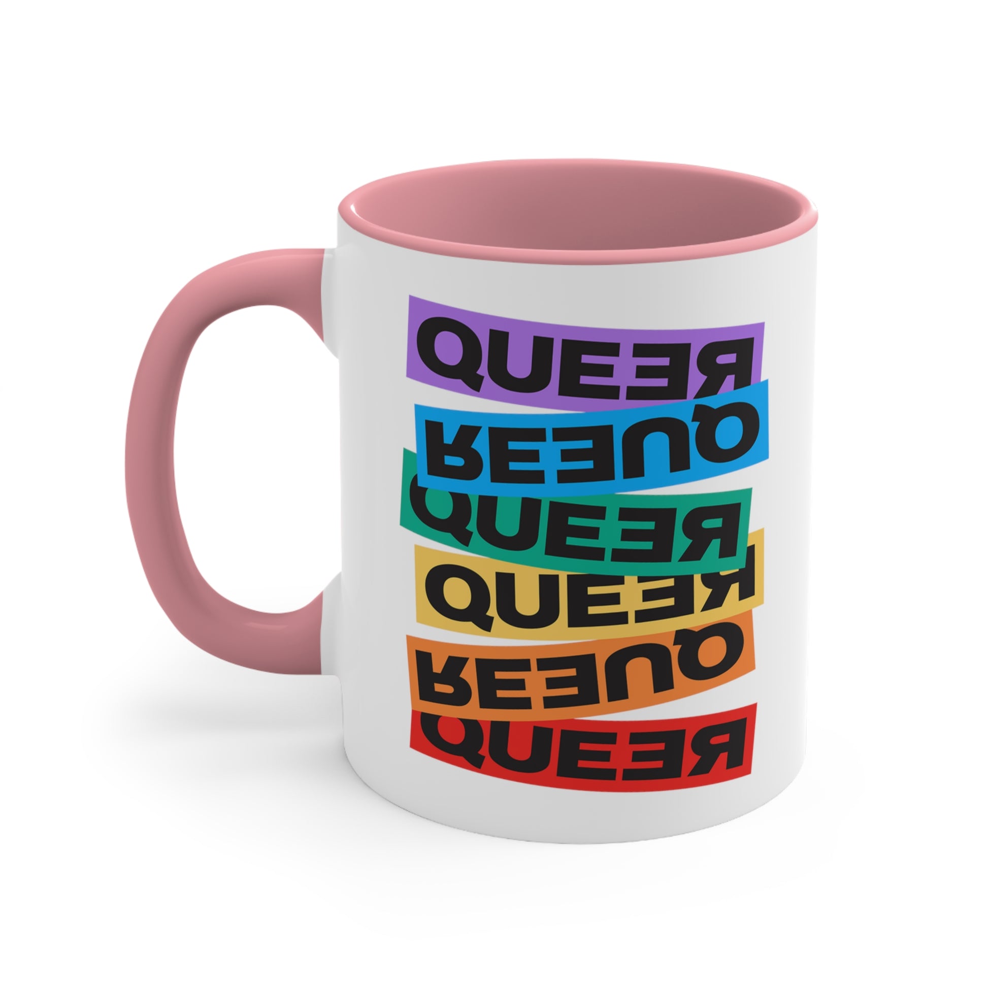 11oz ceramic mug with a pink handle and interior. This mug artistically expresses the word “Queer.” Each variation of the word is black text in a rectangular block and stacked vertically at a slightly different angle than the next row/block. Sometimes “Queer” is backward, sometimes upside down, and sometimes 1-2 letters are backward. The color blocks are purple, blue, green, yellow, and red.