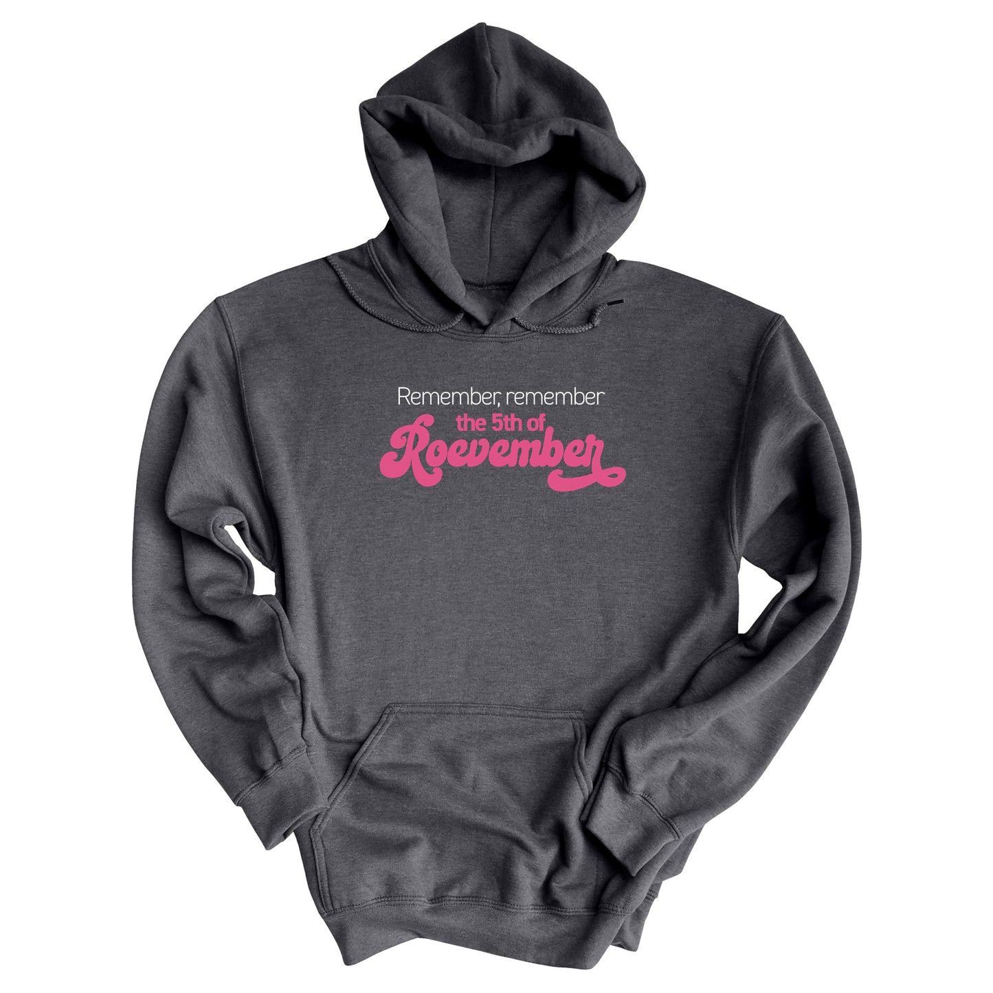 Dark Heather color hoodie featuring the phrase 'Remember, Remember the 5th of Roevember'. The text 'The 5th of Roevember' is highlighted in pink, embellished with a decorative script font and additional swooshes.