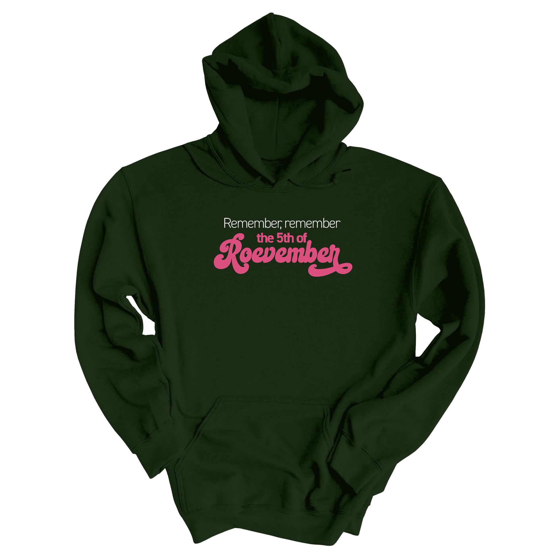 Forest Green color hoodie featuring the phrase 'Remember, Remember the 5th of Roevember'. The text 'The 5th of Roevember' is highlighted in pink, embellished with a decorative script font and additional swooshes.