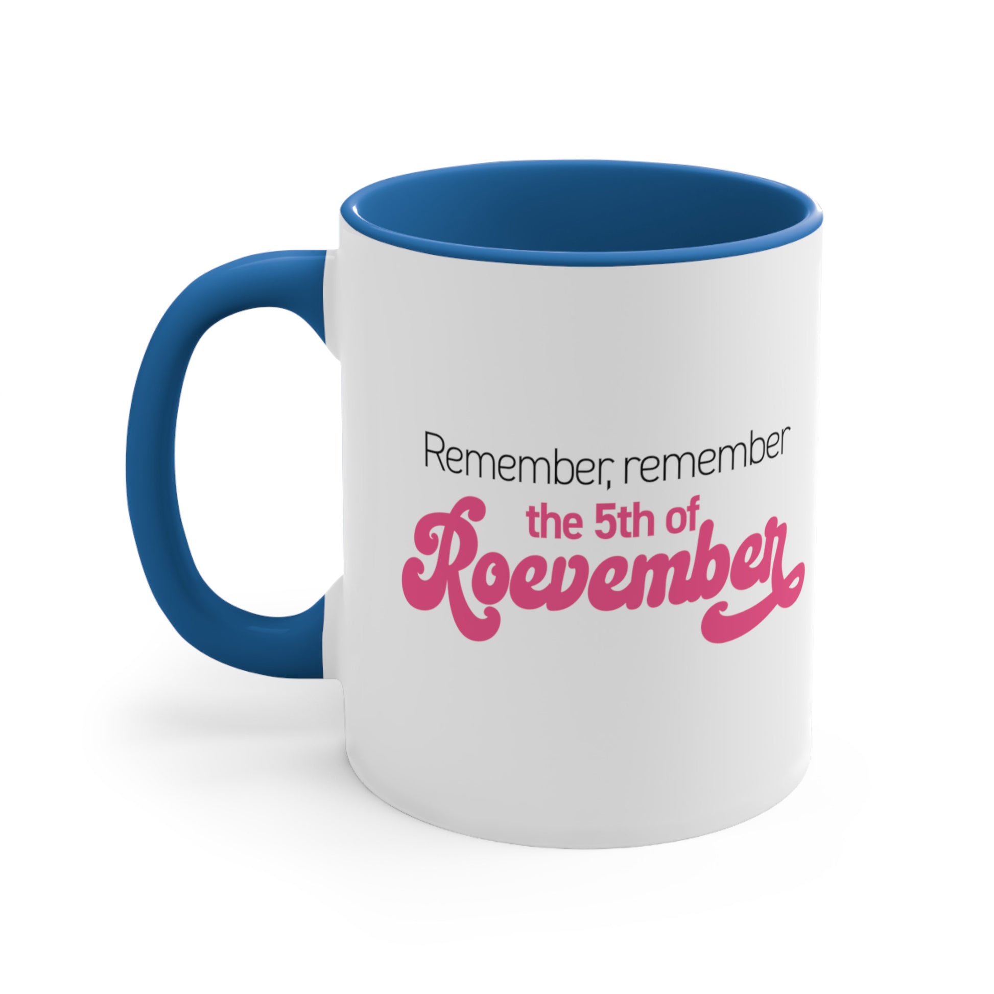 11oz ceramic mug with a blue interior and handle featuring the phrase 'Remember, Remember the 5th of Roevember'. The text 'The 5th of Roevember' is highlighted in pink, embellished with a decorative script font and additional swooshes