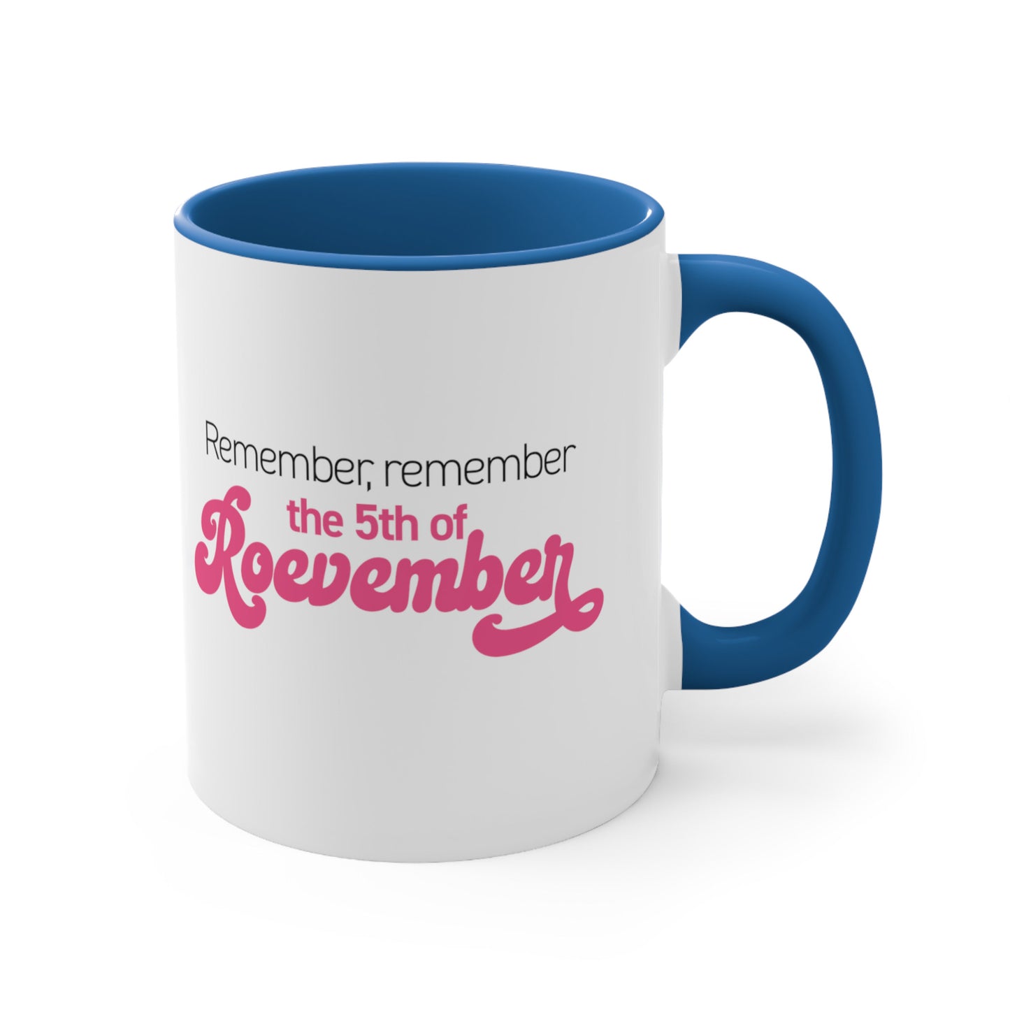 11oz ceramic mug with a blue interior and handle featuring the phrase 'Remember, Remember the 5th of Roevember'. The text 'The 5th of Roevember' is highlighted in pink, embellished with a decorative script font and additional swooshes