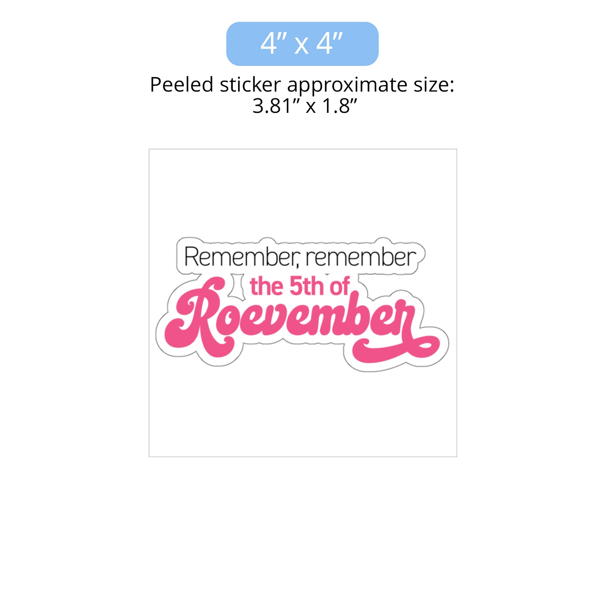 4x4 inch (3.81x1.8 inches peeled) indoor sticker featuring the phrase 'Remember, Remember the 5th of Roevember'. The text 'The 5th of Roevember' is highlighted in pink, embellished with a decorative script font and additional swooshes.