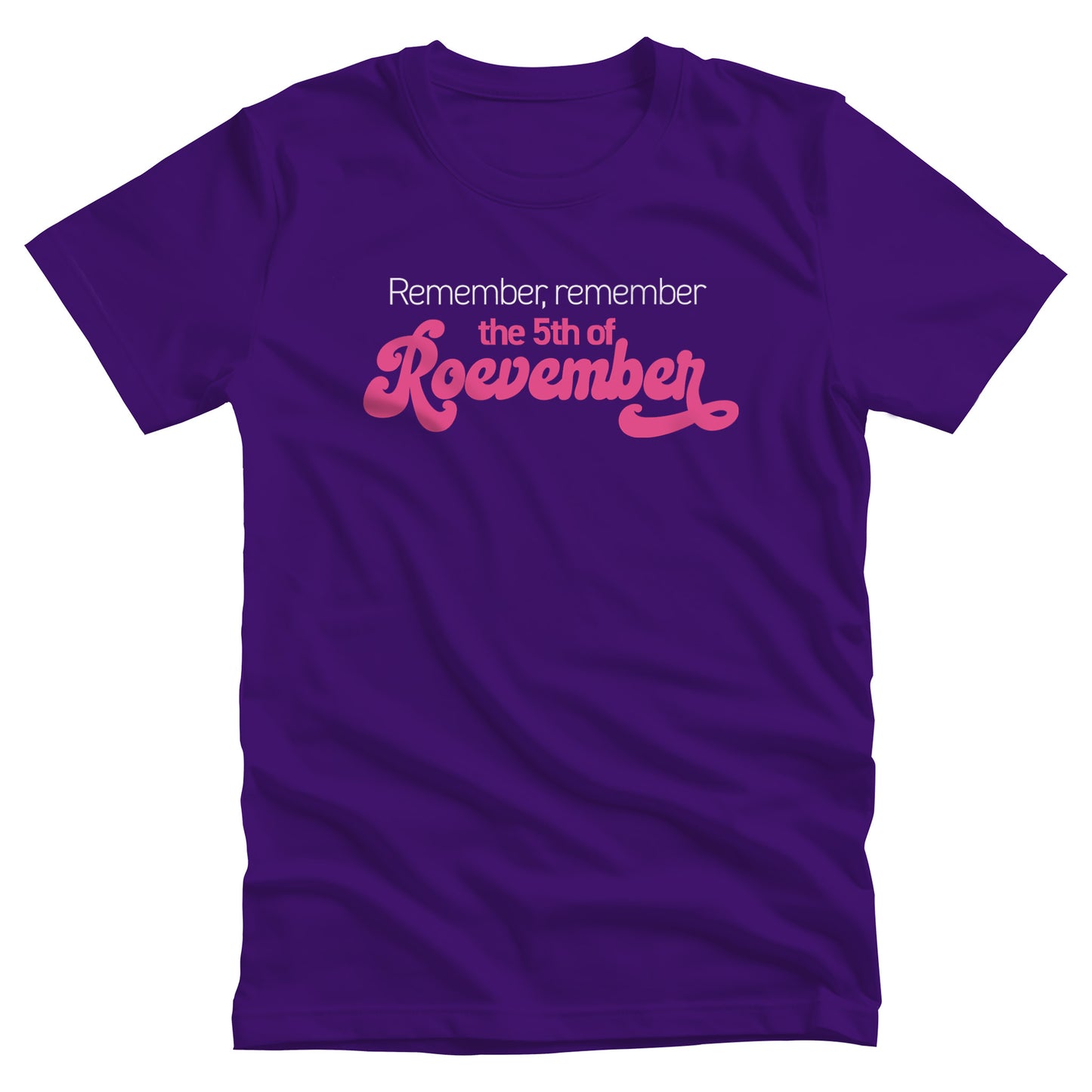 Team Purple color unisex t-shirt featuring the phrase 'Remember, Remember the 5th of Roevember'. The text 'The 5th of Roevember' is highlighted in pink, embellished with a decorative script font and additional swooshes.