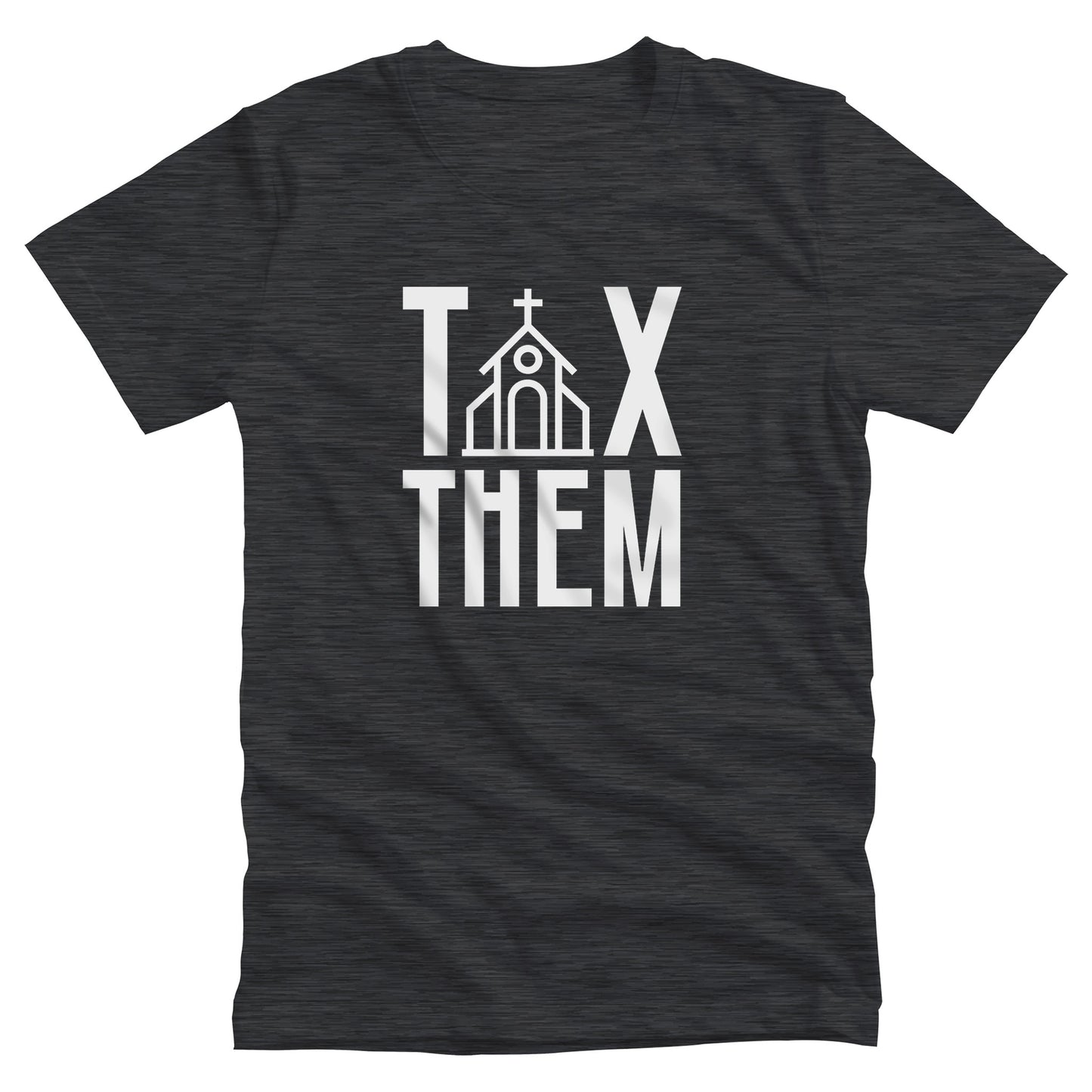 Dark Grey Heather color unisex t-shirt that says, “TAX THEM.” The “A” in “TAX” is a line illustration of a church.