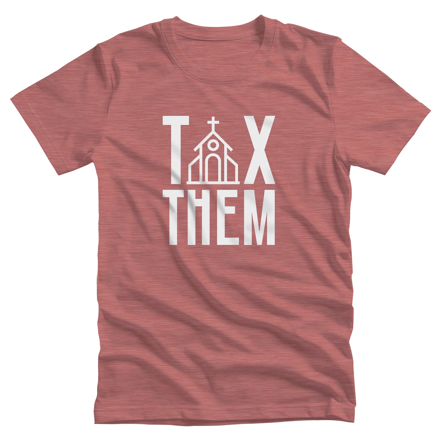 Heather Mauve color unisex t-shirt that says, “TAX THEM.” The “A” in “TAX” is a line illustration of a church.