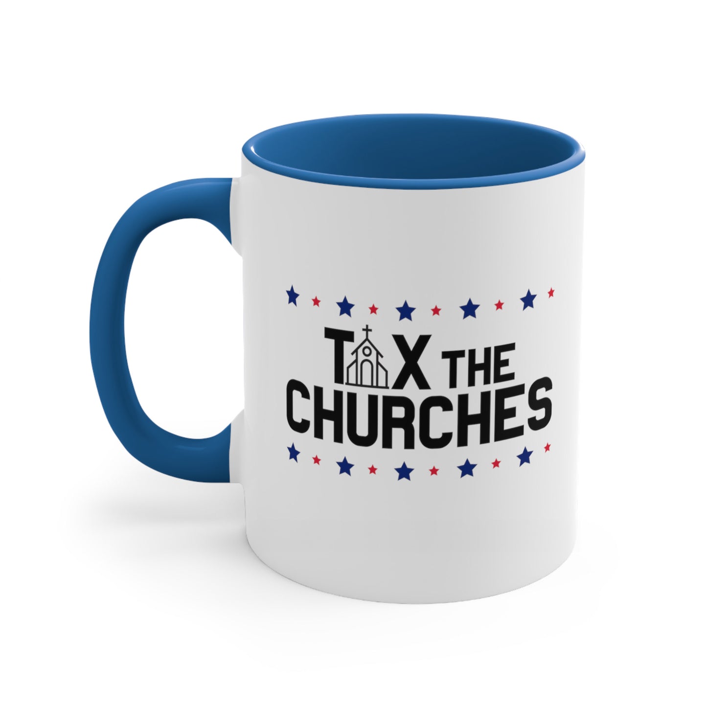 11oz ceramic mug with a blue interior and handle featuring bold text that reads 'TAX THE CHURCHES,' with the letter 'A' in 'TAX' depicted as a church illustration. Alternating blue and red stars decorate the phrase above and below.