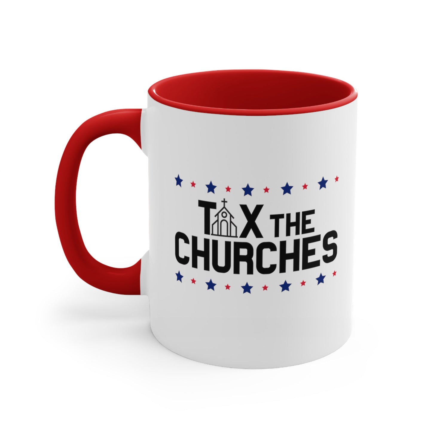 11oz ceramic mug with a red interior and handle featuring bold text that reads 'TAX THE CHURCHES,' with the letter 'A' in 'TAX' depicted as a church illustration. Alternating blue and red stars decorate the phrase above and below.