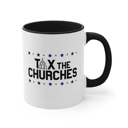 11oz ceramic mug with a black interior and handle featuring bold text that reads 'TAX THE CHURCHES,' with the letter 'A' in 'TAX' depicted as a church illustration. Alternating blue and red stars decorate the phrase above and below.